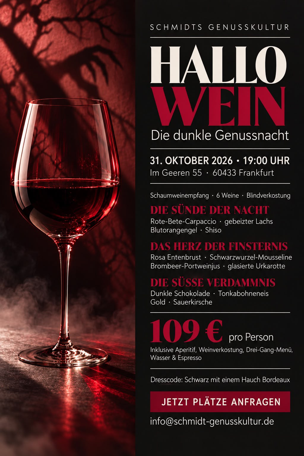 Liebe Genussfreunde,  am 31. Oktober wird es dunkel im Glas – und sündhaft gut auf dem Teller.  Ich lade Sie zu HALLO WEIN – Die dunkle Genussnacht ein: ein Halloweenabend im Stil von Schmidts Genusskultur. Mit einem prickelnden Empfang, sechs ausgewählten Weinen und einem Drei-Gang-Menü, das seine ganz eigenen dunklen Geheimnisse hat.